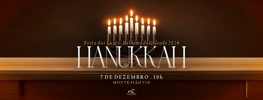 FESTA DAS LUZES | HANUKKAH 2024