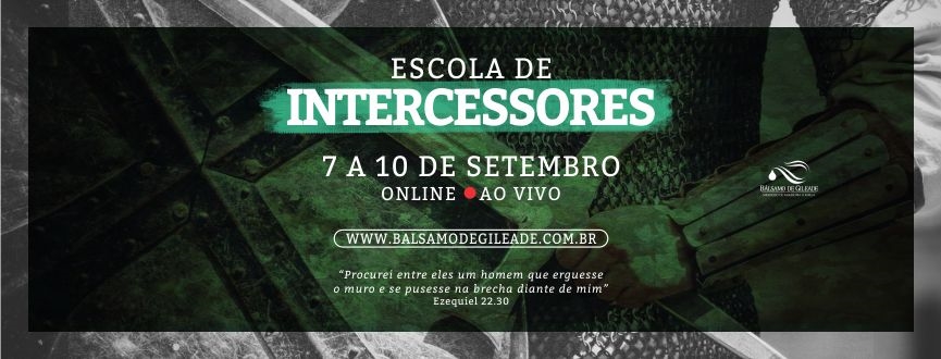 ESCOLA DE INTERCESSORES BÁLSAMO DE GILEADE